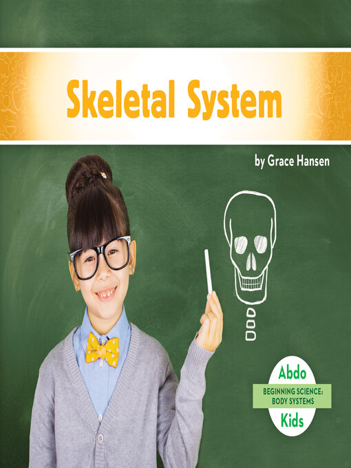 Title details for Skeletal System by Grace Hansen - Available